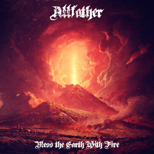 Allfather: Bless The Earth With Fire&nbsp;(2016)