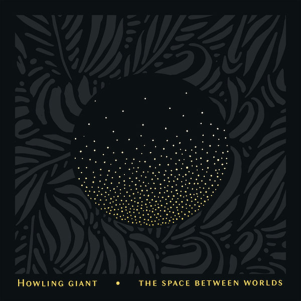 Howling Giant: The Space Between Worlds&nbsp;(2019)
