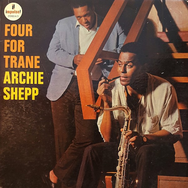 Archie Shepp: Four For Trane (1964) – Consuming the Tangible