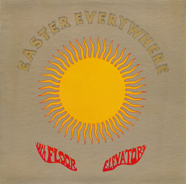 13th Floor Elevators: Easter Everywhere&nbsp;(1967)