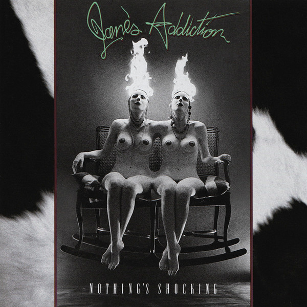 Jane’s Addiction: Nothing’s Shocking&nbsp;(1988)