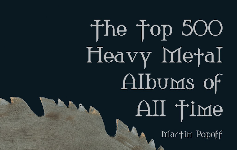 10 Things I Learned Reading “The Top 500 Heavy Metal Albums OF All Time”