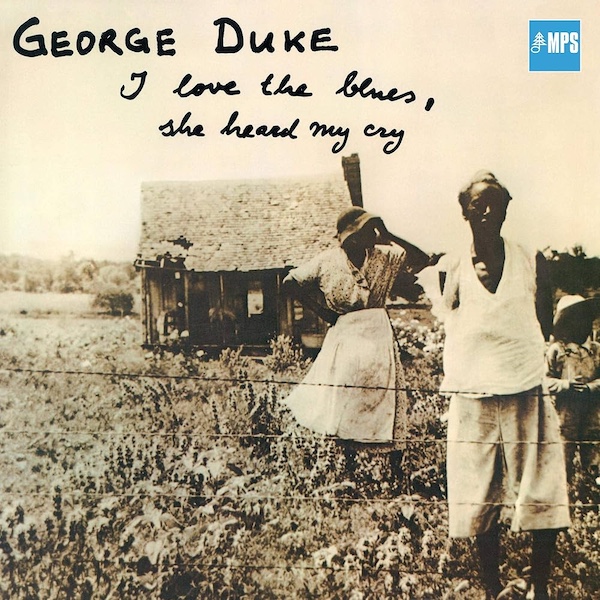 George Duke: I Love The Blues, She Heard My Cry&nbsp;(1975)